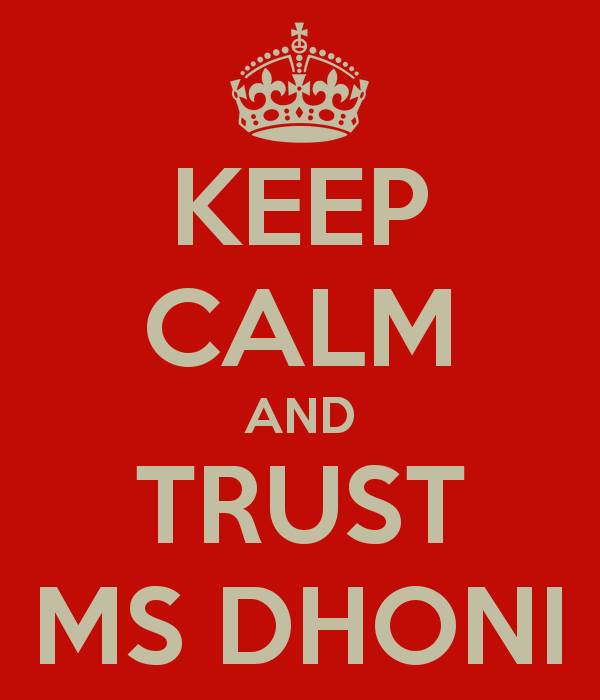 Keep Calm and Trust MS Dhone